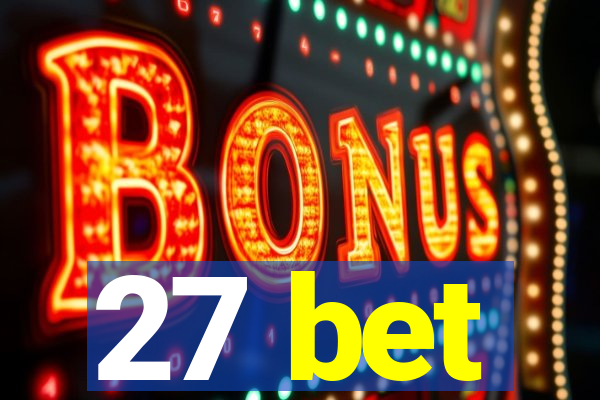 27 bet